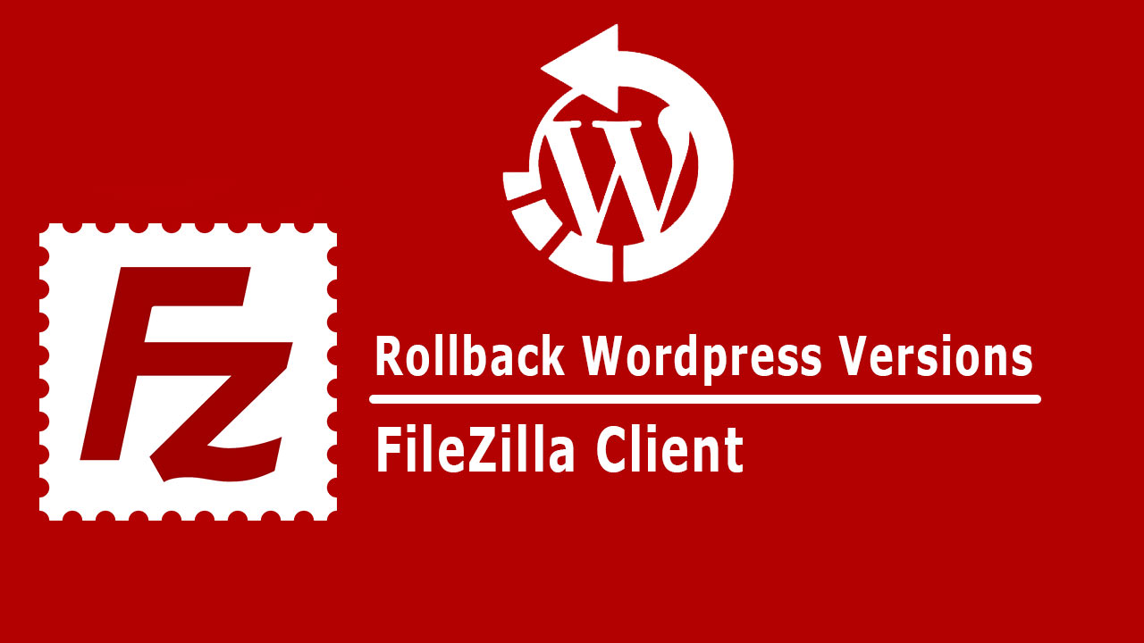 RollBack WordPress with FileZilla